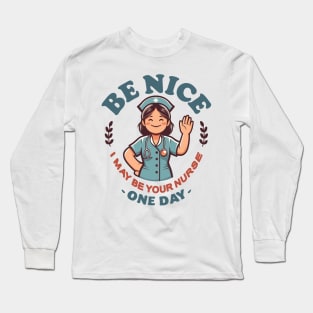 Be Nice Future Nurse Alert! Long Sleeve T-Shirt